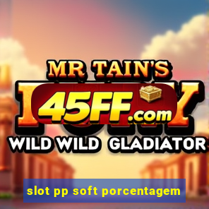 slot pp soft porcentagem
